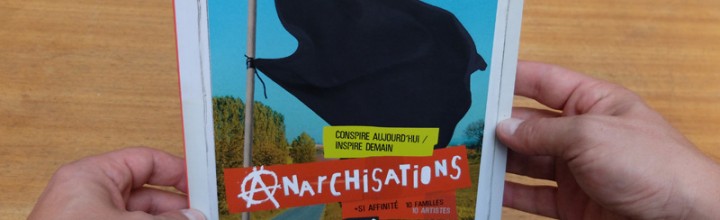 Anarchisations – Conspire aujourd’hui / Inspire demain